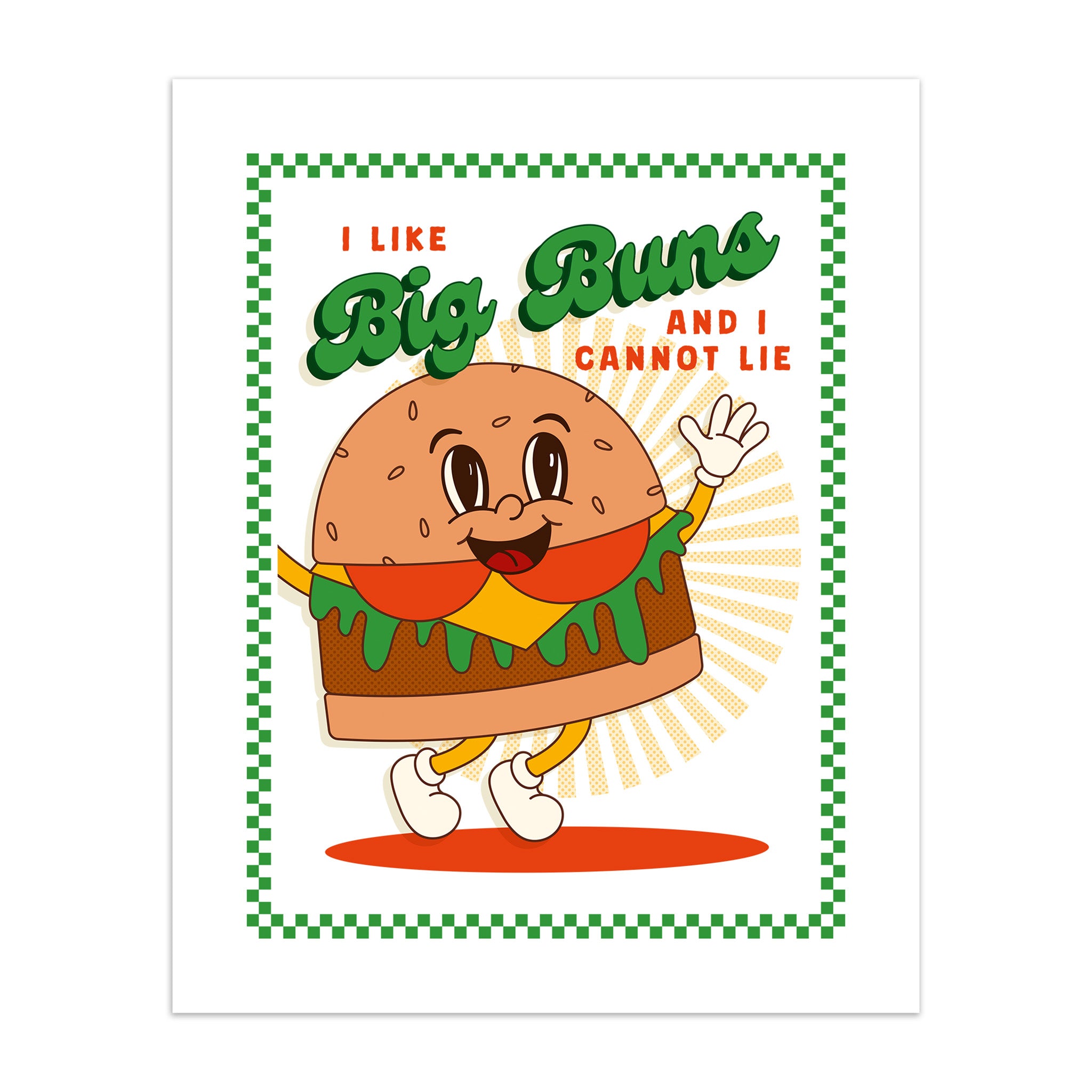 Art print of a cartoon hamburger character with text 'I Like Big Buns And I Cannot Lie' on a white background.