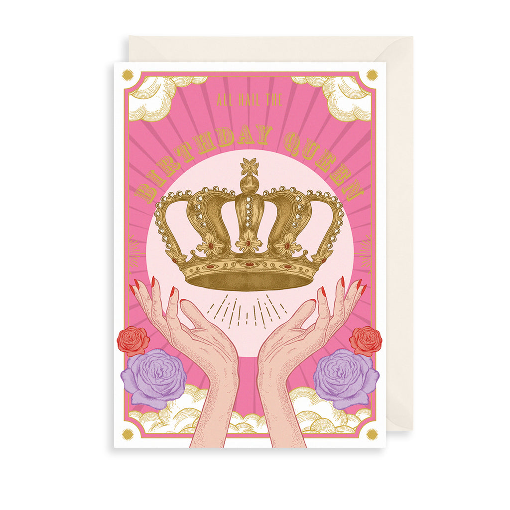 All Hail The Birthday Queen Greetings Card The Art File